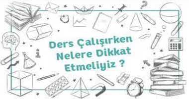 Ders Çalışırken Dikkat Edilmesi Gereken Beş Nokta