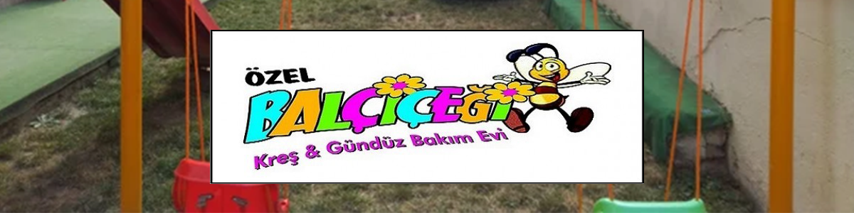 Balçiçeği Kreş ve Anaokulu