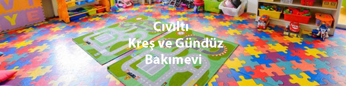 Cıvıltı Kreş ve Gündüz Bakımevi